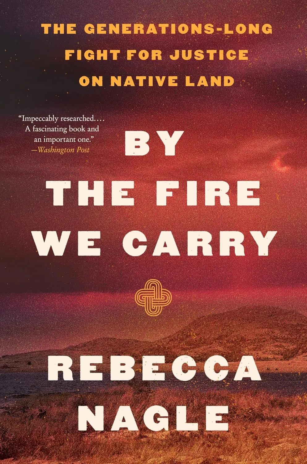 By the Fire We Carry: The Generations-Long Fight for Justice on Native Land Paperback  October 28, 2025